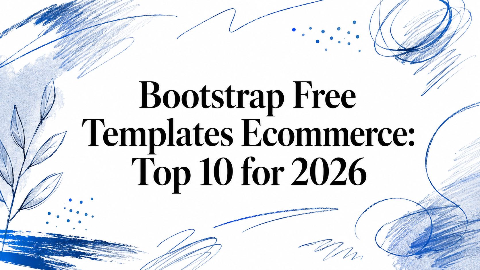 Bootstrap Free Templates Ecommerce: Top 10 for 2026